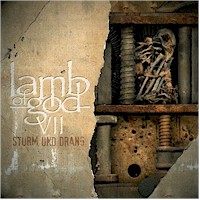 Lamb of God--VII: Sturm und Drang
